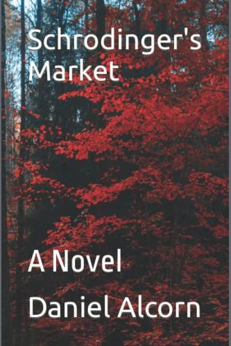 Cover of Schrödinger's Market by Daniel S. Alcorn